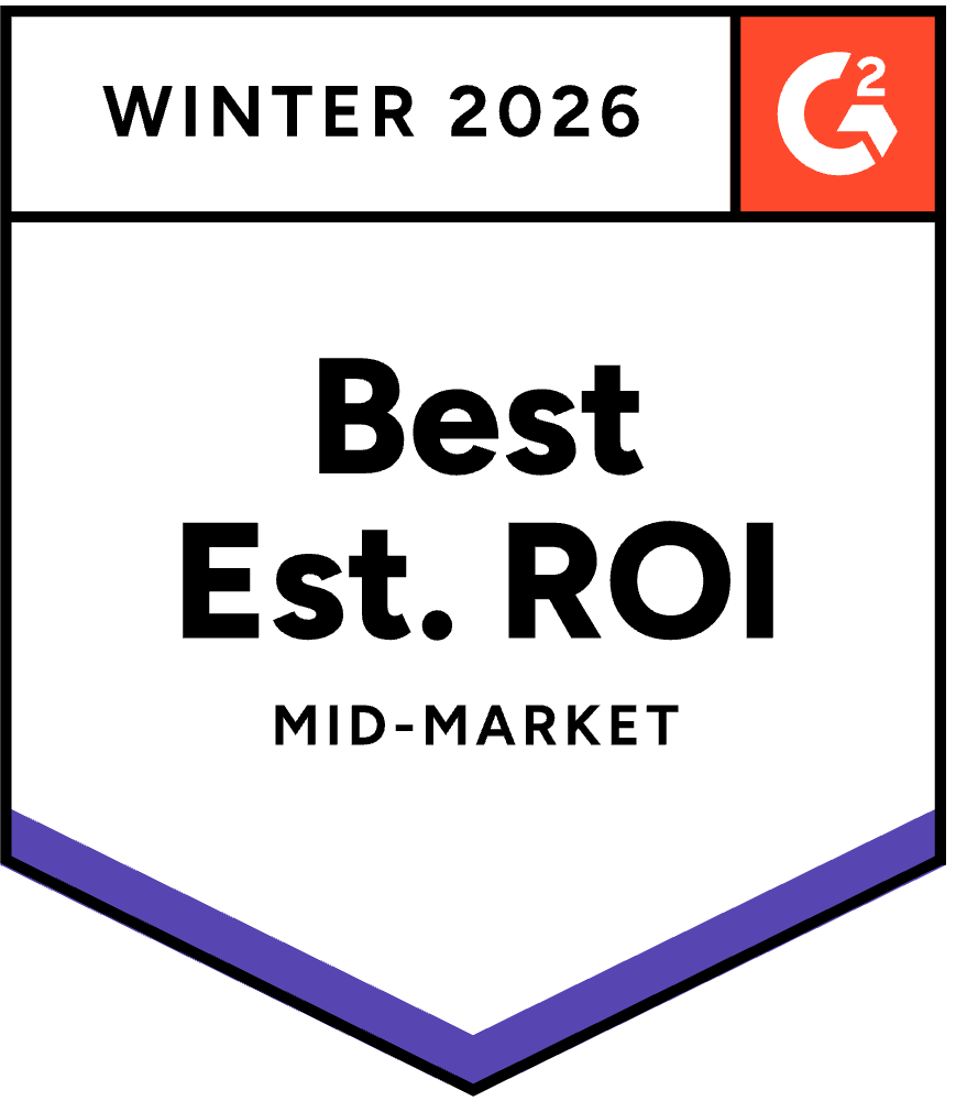 G2 Winter 2026 badge: Best Est. ROI Mid-Market